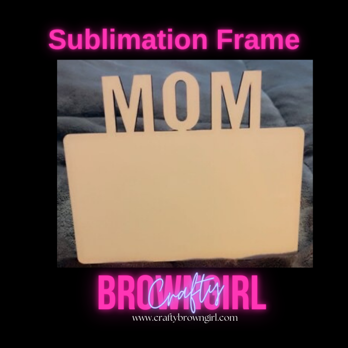 Custom sublimation photo frame – high-quality, heat-transfer-ready frame for personalized gifts, home décor, and special occasions. Perfect for DIY crafters and businesses. Shop now at Crafty Brown Girl!